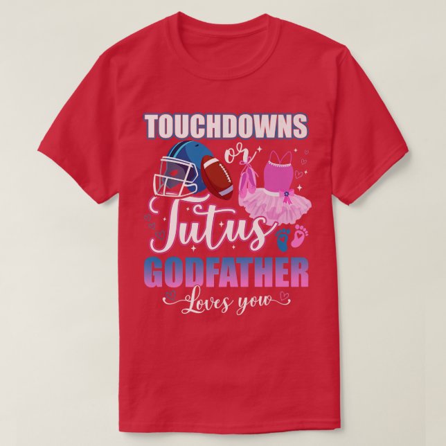 Camiseta Touchdowns Ou Tutus Goddad Te Ama De Gênero Rev (Frente do Design)