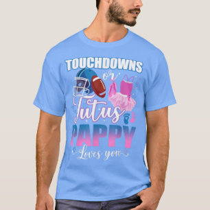 Camiseta Touchdowns Ou Tutus Pappy Te Ama A Revelação De Gê