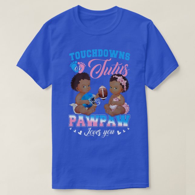 Camiseta Touchdowns ou Tutus Pawpaw te ama a revelação de g (Frente do Design)