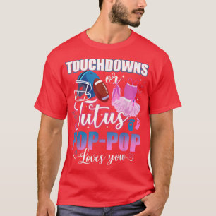 Camiseta Touchdowns Ou Tutus Pop Pop ama Sua Reveia De Gêne