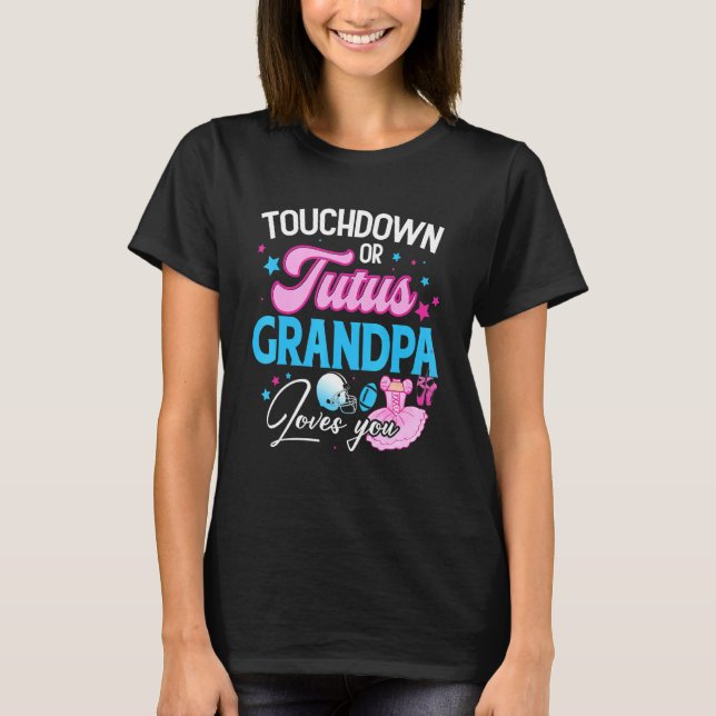 Camiseta Touchdowns Ou Tutus Vovô Te Ama A Reveia Do Gênero (Frente)