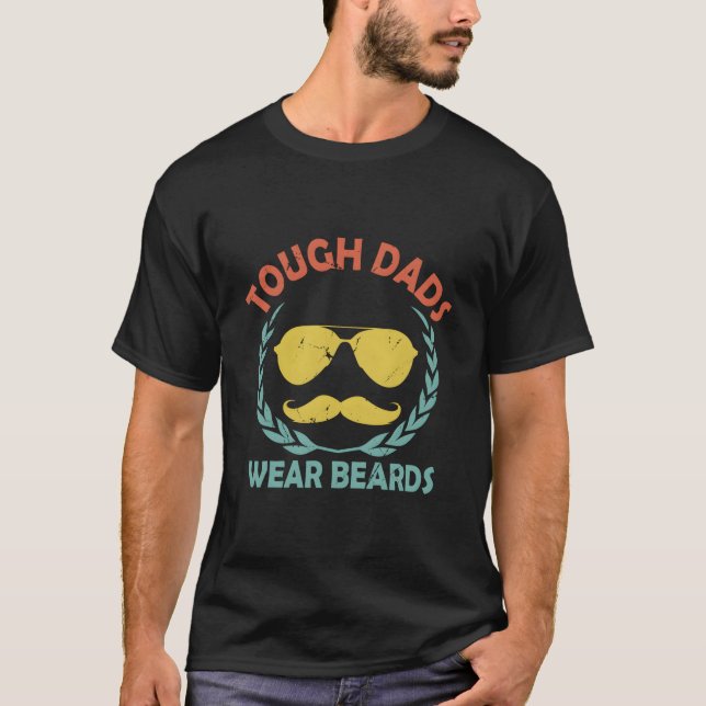 Camiseta Tough Dads Wear Beards Daddy Humor Father Beard (Frente)