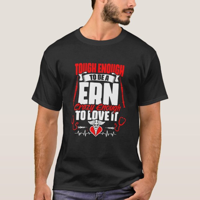 Camiseta Tough To Be ERN - Medical RN Enfermando O Roo De E (Frente)