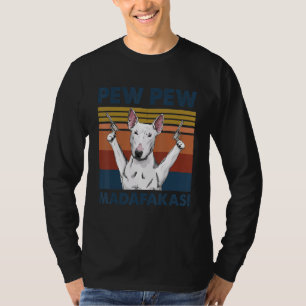 Camiseta Touro Terrier Cão Pet Pew Pew Pew Madafakas Engraç