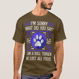 Camiseta Touro Terrier Dog Lover O Que Você Disse Que Eu Pe