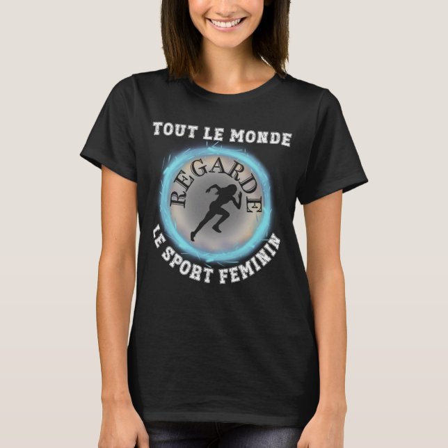 Camiseta Tout Le Monde Regarde Le Sport Feminin (Frente)
