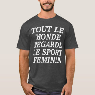 Camiseta Tout Le Monde Regarde Le Sport Feminin retro