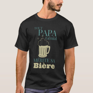 Camiseta Tout Papa Génial Mérite sa Bière