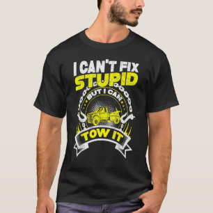 Camiseta Tow Truck D River Wrecker Eu não posso F Ix Ruas a