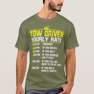 Camiseta Tow Truck Driver Engraçado Presente de tarifa horá