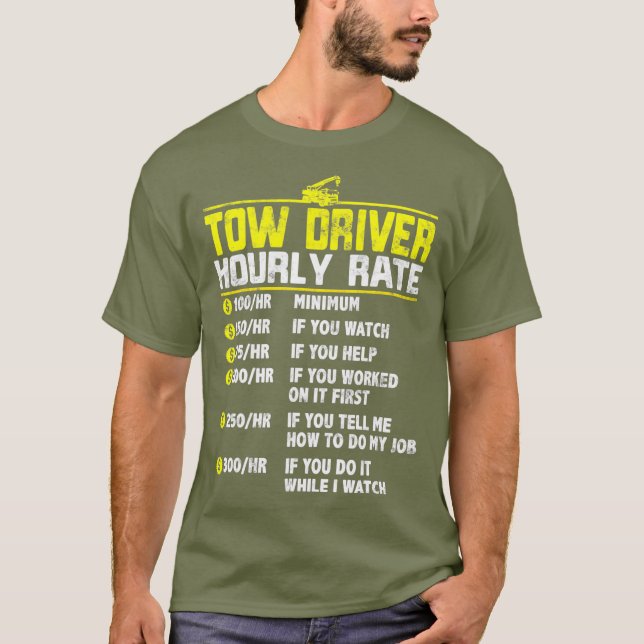 Camiseta Tow Truck Driver Engraçado Presente de tarifa horá (Frente)