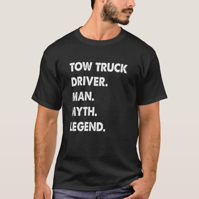 Camiseta Tow Truck Driver Man Myth Legend (Frente)