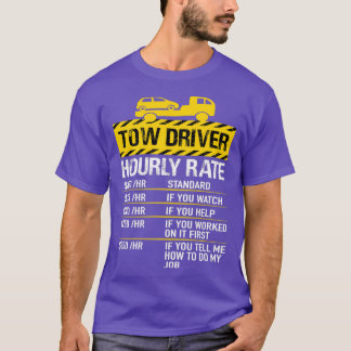 Camiseta Tow Truck Driver Tow Taxa Horária do Driver