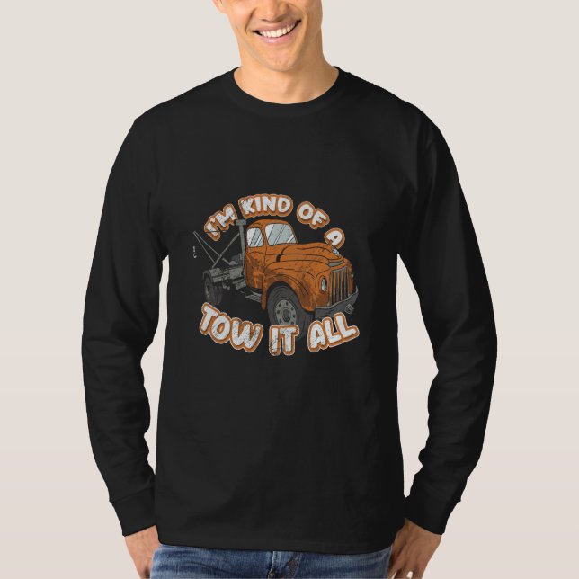 Camiseta Tow Truck Driver Tow Trucker Pun I'm Kind Of A Tow (Frente)