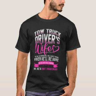 Camiseta Tow Truck Driver Wife Gift Tow Trucker Cute
