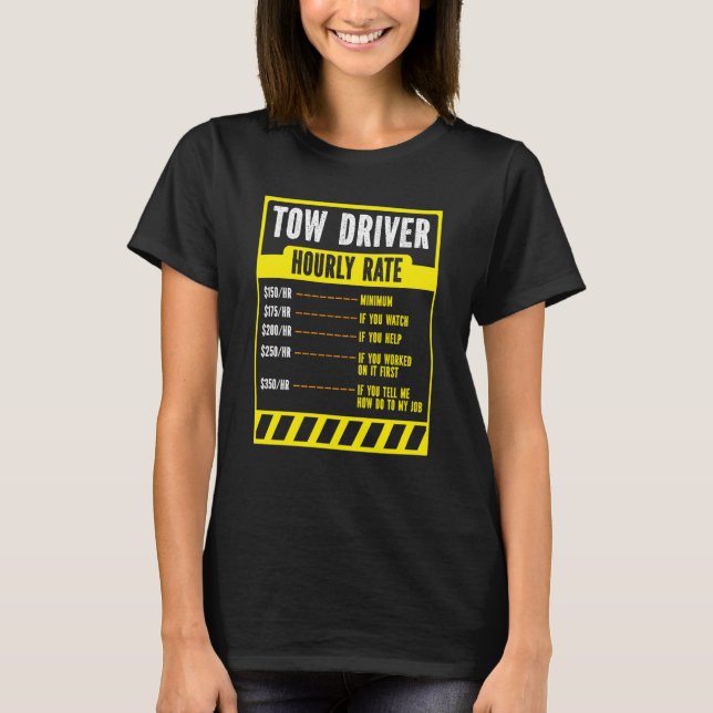 Camiseta Tow Trucker Operator  Tow Truck Driver Hourly Rate (Frente)