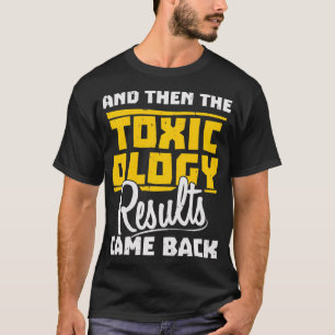 Camiseta Toxicologista E Depois Os Resultados Da Toxicologi