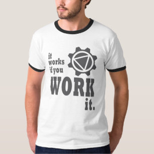 Camiseta Trabalha se você o trabalha