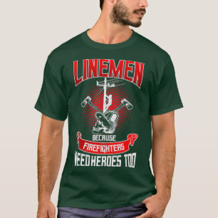 Camiseta Trabalhador da Lineman Line Porque os Bombeiros Pr