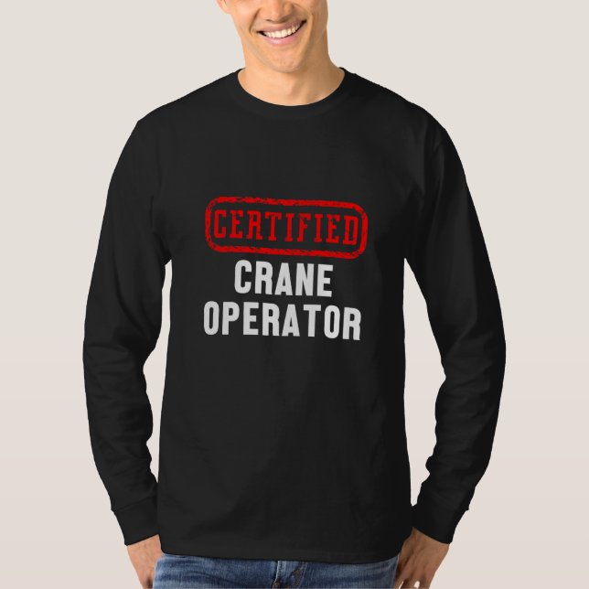 Camiseta Trabalhador De Construção De Um Operador De Crane  (Frente)