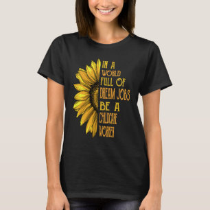Camiseta Trabalhador de Cuidados de Infância de Girassol