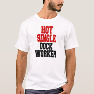 Camiseta Trabalhador de Dock de Solteiro Quente