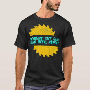 Camiseta Trabalhador de Madeira Engraçado Medida Corta Glue