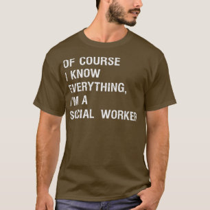Camiseta Trabalhador Social Sarcástico Engraçado Dizendo