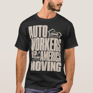 Camiseta Trabalhadores Automotivos Mantêm a América em Movi