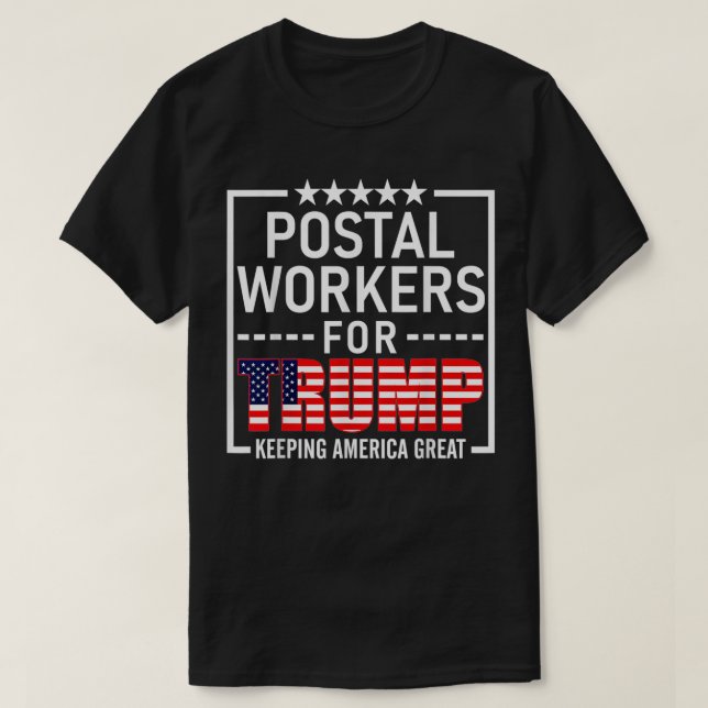 Camiseta Trabalhadores Postais Do Trump Conservador Gift Do (Frente do Design)
