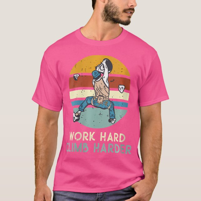 Camiseta Trabalhamos Duro Escalar Mais Difícil Parede Escal (Frente)