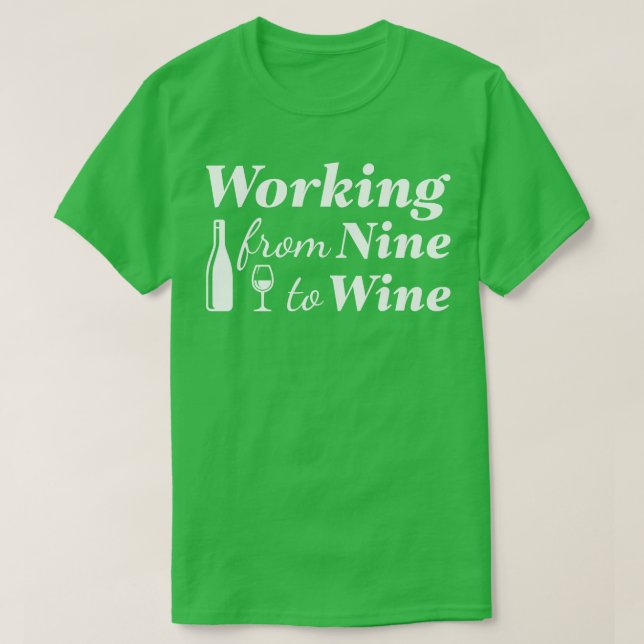 Camiseta Trabalhando De Nove Para Vinho 1 (Frente do Design)
