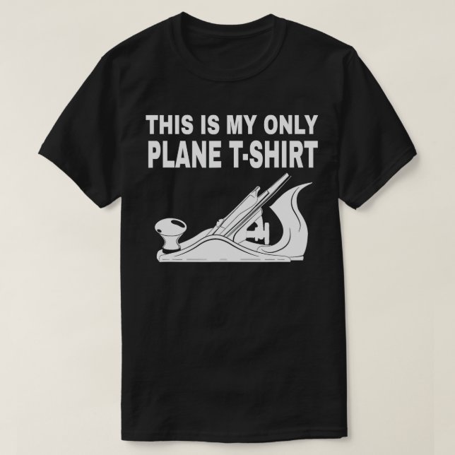 Camiseta Trabalhando em madeira - Este é meu único avião  (Frente do Design)