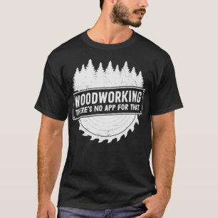 Camiseta Trabalhando em madeira não há aplicação para aquel