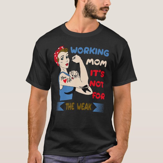 Camiseta Trabalhando Mãe Não é para o Fraco, Trabalhando Mã (Frente)