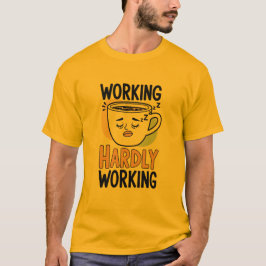Camiseta Trabalhando mal - Engraçado T-Shirt Café para