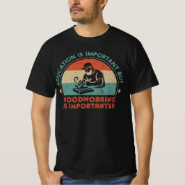Camiseta Trabalhar a Madeira é Importante
