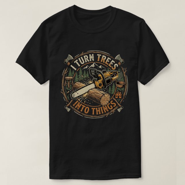 Camiseta Trabalhar a Madeira é Transformar Árvores em Coisa (Frente do Design)