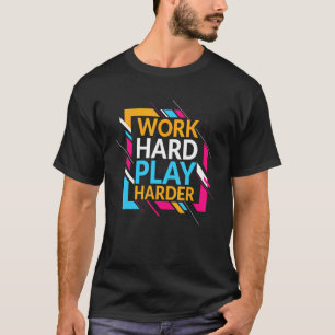 Camiseta Trabalhar com mais afinco no Duro