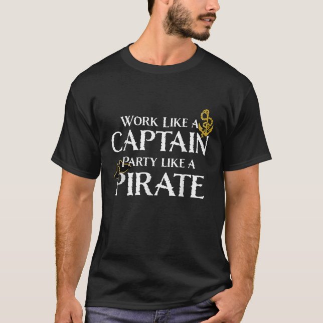Camiseta Trabalhar como uma festa do Capitão como uma piada (Frente)