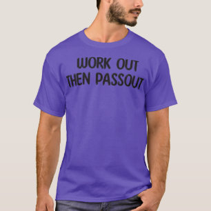 Camiseta Trabalhar Depois Desmaiar