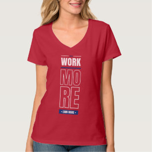 Camiseta Trabalhar mais ganha dinheiro T-Shirt