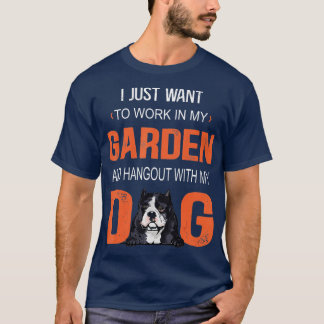 Camiseta Trabalhar No Meu Jardim E Ficar Com O Meu Cachorro