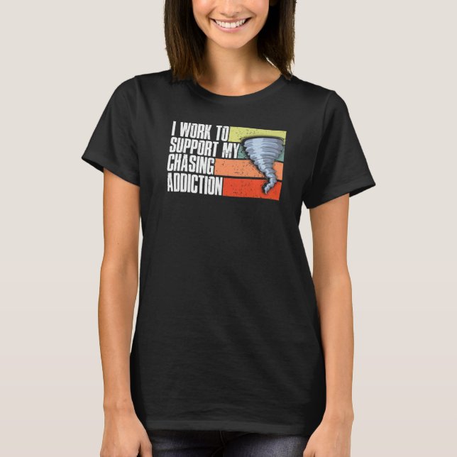 Camiseta Trabalhar Para Suportar Meu Fecho De Tempestade De (Frente)