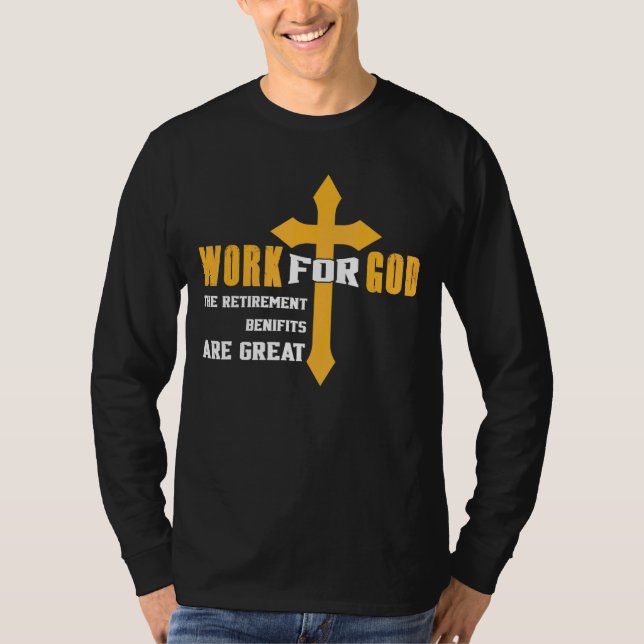 Camiseta Trabalhar Por Deus Os Benefícios Da Reforma São Ex (Frente)