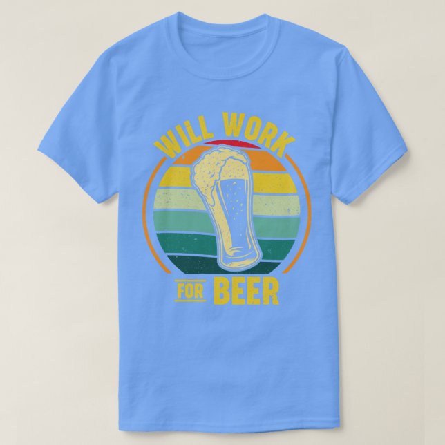 Camiseta Trabalhará Para A Cerveja (Frente do Design)