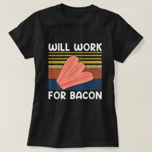 Camiseta Trabalhará para Bacon Vintage Style Pig Meat Pork