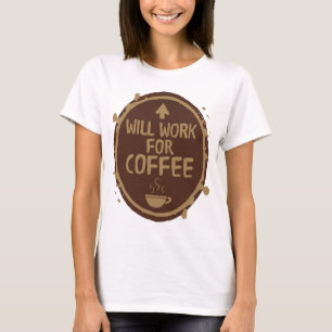 Camiseta Trabalhará para o café