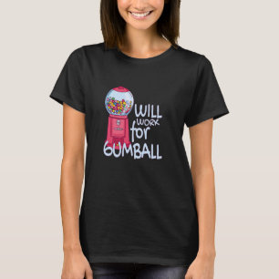 Camiseta Trabalhará Para O Gumball Bubble Machines Gumball