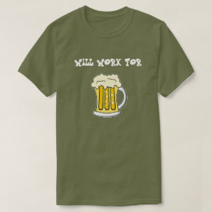 Camiseta Trabalhará para o T da cerveja